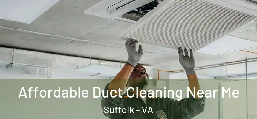 Affordable Duct Cleaning Near Me Suffolk - VA