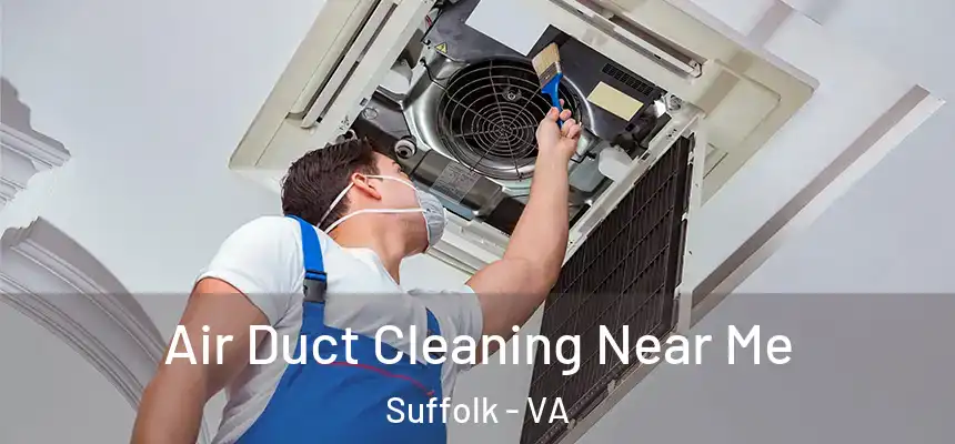  Air Duct Cleaning Near Me Suffolk - VA