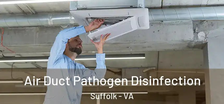 Air Duct Pathogen Disinfection Suffolk - VA
