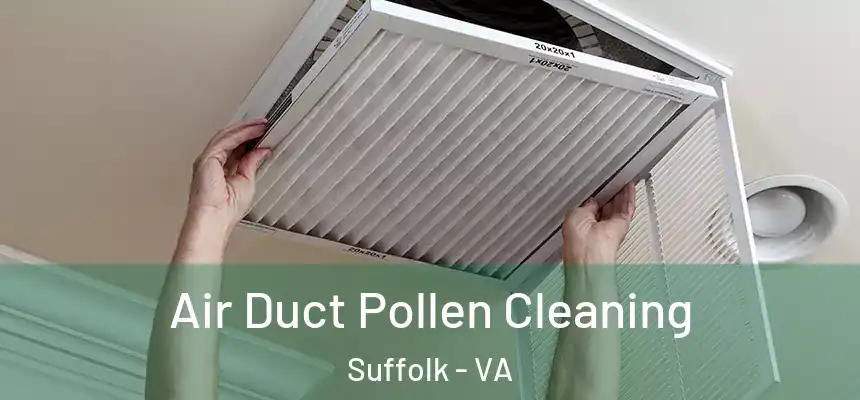  Air Duct Pollen Cleaning Suffolk - VA