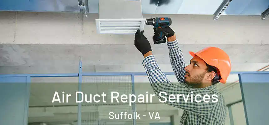  Air Duct Repair Services Suffolk - VA
