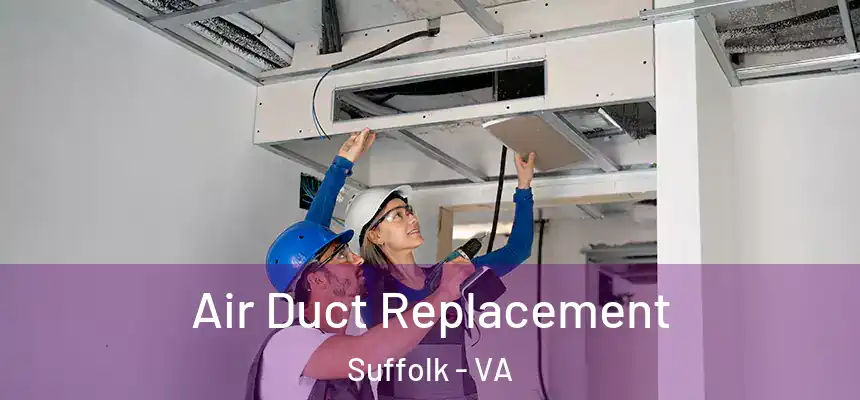  Air Duct Replacement Suffolk - VA
