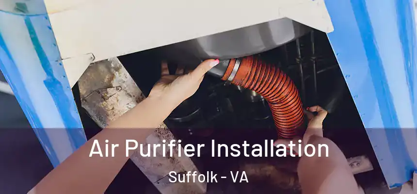  Air Purifier Installation Suffolk - VA
