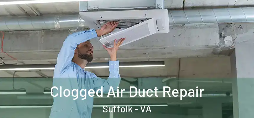  Clogged Air Duct Repair Suffolk - VA