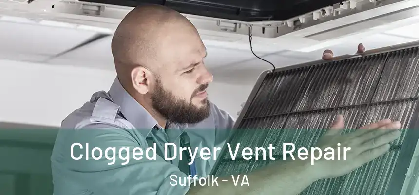  Clogged Dryer Vent Repair Suffolk - VA