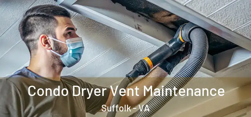  Condo Dryer Vent Maintenance Suffolk - VA