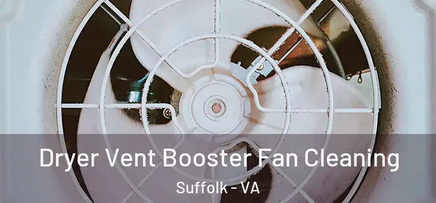 Dryer Vent Booster Fan Cleaning Suffolk - VA