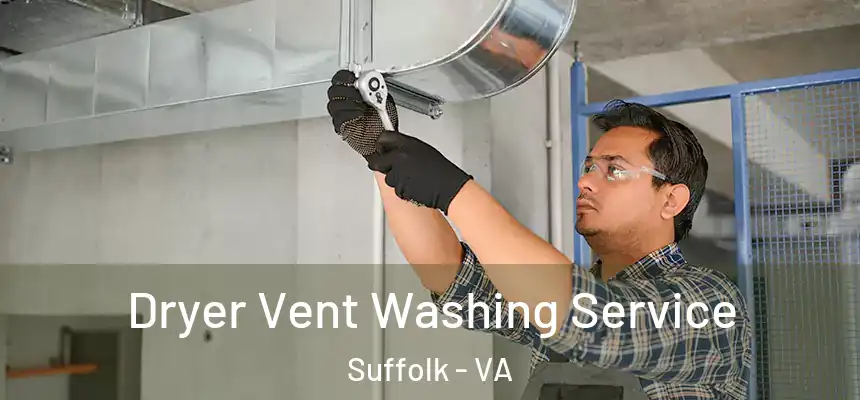 Dryer Vent Washing Service Suffolk - VA
