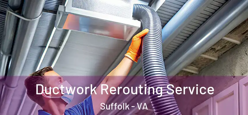  Ductwork Rerouting Service Suffolk - VA