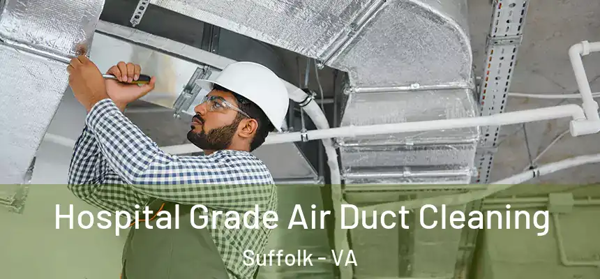  Hospital Grade Air Duct Cleaning Suffolk - VA
