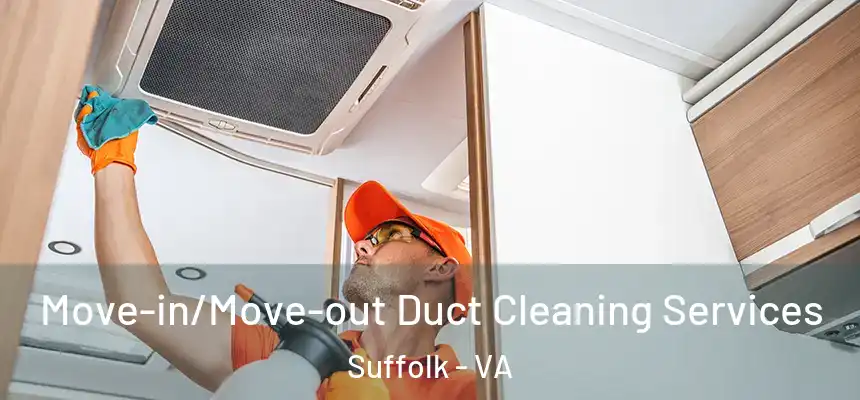 Move-in/Move-out Duct Cleaning Services Suffolk - VA