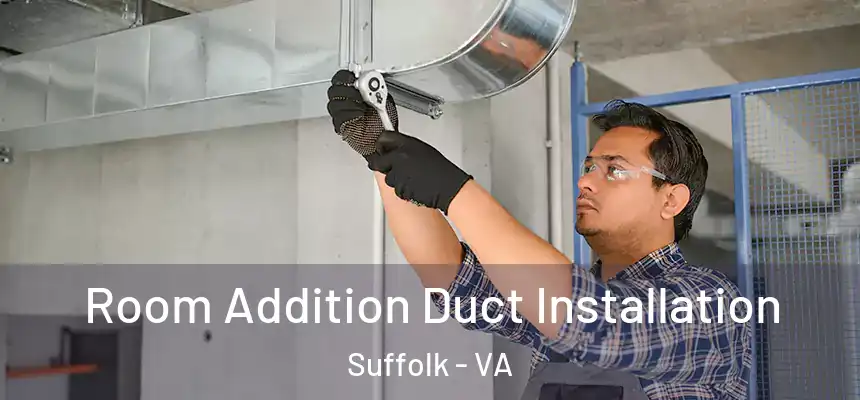  Room Addition Duct Installation Suffolk - VA