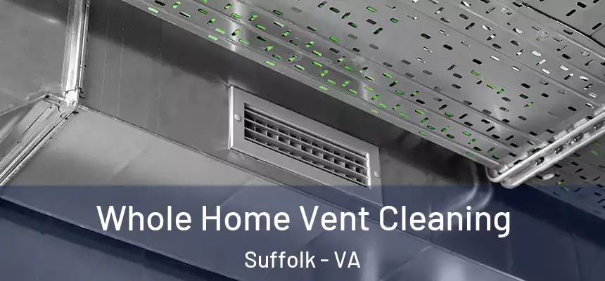 Whole Home Vent Cleaning Suffolk - VA